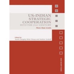 US-Indian Strategic Cooperation into the 21st Century: More than Words