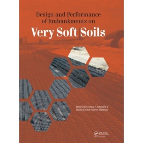 Design and Performance of Embankments on Very Soft Soils