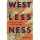 Westlessness: A Fascinating Exploration of World Politics - for fans of Sathnam Sanghera and Tim Marshall