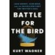Battle for the Bird: Jack Dorsey, Elon Musk and the $44 Billion Fight for Twitter's Soul