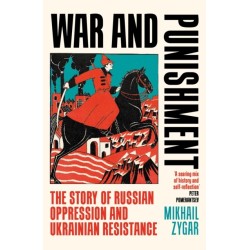 War and Punishment: The Story of Russian Oppression and Ukrainian Resistance