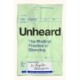 Unheard: The Medical Practice of Silencing