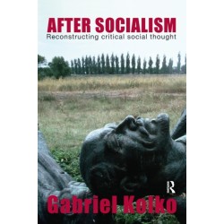 After Socialism: Reconstructing Critical Social Thought
