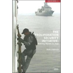 The Proliferation Security Initiative: Making Waves in Asia