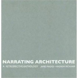 Narrating Architecture: A Retrospective Anthology