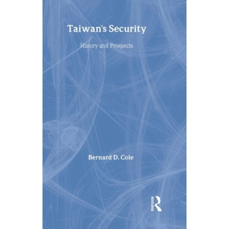 Taiwan's Security: History and Prospects