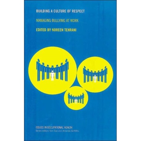 Building a Culture of Respect: Managing Bullying at Work