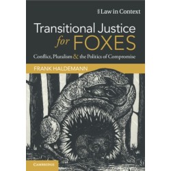 Transitional Justice for Foxes: Conflict, Pluralism and the Politics of Compromise