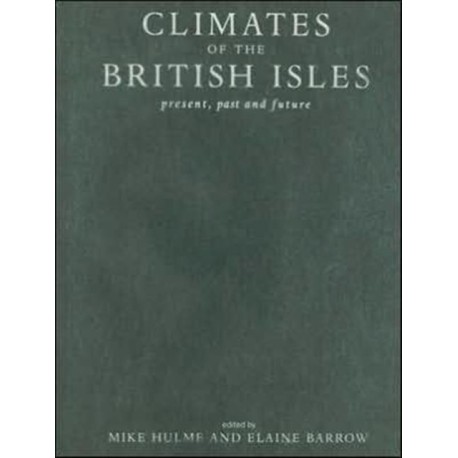Climates of the British Isles: Present, Past and Future