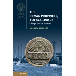 The Roman Provinces, 300 BCE–300 CE: Using Coins as Sources