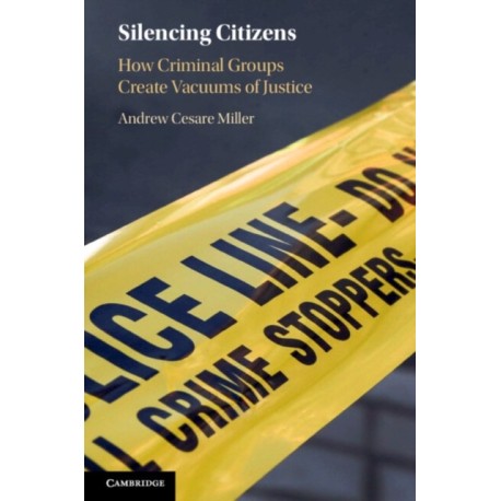 Silencing Citizens: How Criminal Groups Create Vacuums of Justice