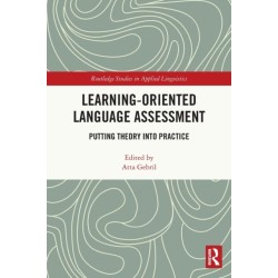 Learning-Oriented Language Assessment: Putting Theory into Practice