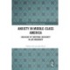 Anxiety in Middle-Class America: Sociology of Emotional Insecurity in Late Modernity