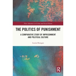 The Politics of Punishment: A Comparative Study of Imprisonment and Political Culture