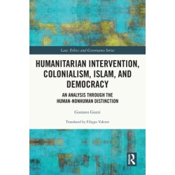 Humanitarian Intervention, Colonialism, Islam and Democracy: An Analysis through the Human-Nonhuman Distinction
