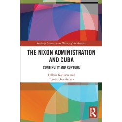 The Nixon Administration and Cuba: Continuity and Rupture