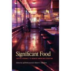 Significant Food: Critical Readings to Nourish American Literature