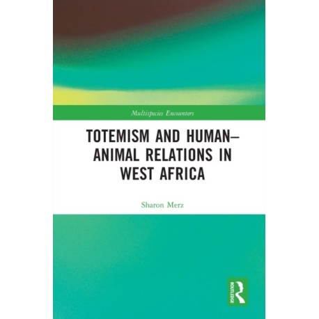 Totemism and Human–Animal Relations in West Africa