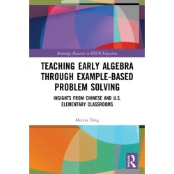 Teaching Early Algebra through Example-Based Problem Solving: Insights from Chinese and U.S. Elementary Classrooms