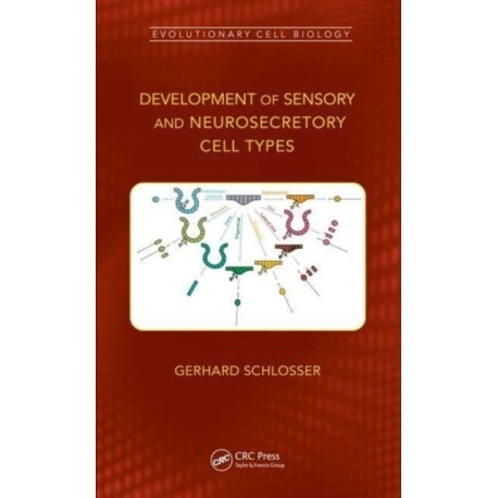 Development of Sensory and Neurosecretory Cell Types: Vertebrate Cranial Placodes, volume 1