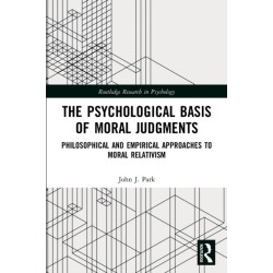 The Psychological Basis of Moral Judgments: Philosophical and Empirical Approaches to Moral Relativism
