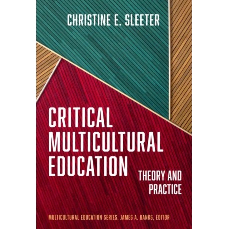 Critical Multicultural Education: Theory and Practice