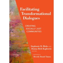 Facilitating Transformational Dialogues: Creating Socially Just Communities