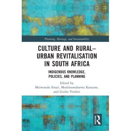 Culture and Rural–Urban Revitalisation in South Africa: Indigenous Knowledge, Policies, and Planning