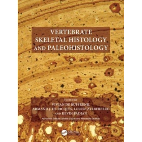 Vertebrate Skeletal Histology and Paleohistology
