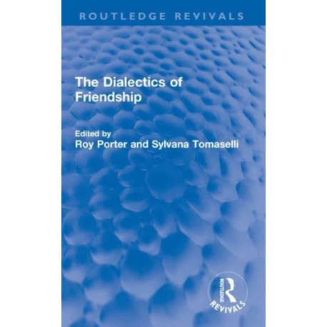 The Dialectics of Friendship