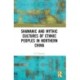 Shamanic and Mythic Cultures of Ethnic Peoples in Northern China