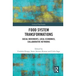 Food System Transformations: Social Movements, Local Economies, Collaborative Networks