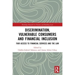 Discrimination, Vulnerable Consumers and Financial Inclusion: Fair Access to Financial Services and the Law