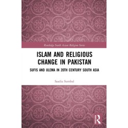 Islam and Religious Change in Pakistan: Sufis and Ulema in 20th Century South Asia