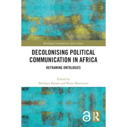 Decolonising Political Communication in Africa: Reframing Ontologies