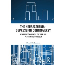 The Neurasthenia-Depression Controversy: A Window on Chinese Culture and Psychiatric Nosology