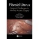 Fibroid Uterus: Surgical Challenges in Minimal Access Surgery