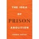 The Idea of Prison Abolition