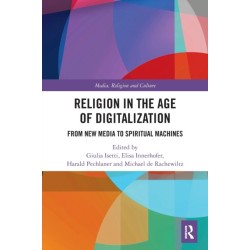 Religion in the Age of Digitalization: From New Media to Spiritual Machines