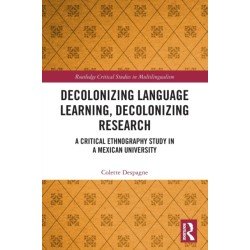 Decolonizing Language Learning, Decolonizing Research: A Critical Ethnography Study in a Mexican University