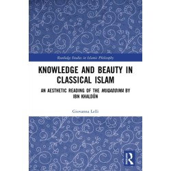 Knowledge and Beauty in Classical Islam: An Aesthetic Reading of the Muqaddima by Ibn Khaldun