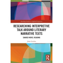 Researching Interpretive Talk Around Literary Narrative Texts: Shared Novel Reading