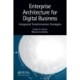 Enterprise Architecture for Digital Business: Integrated Transformation Strategies