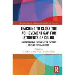 Teaching to Close the Achievement Gap for Students of Color: Understanding the Impact of Factors Outside the Classroom