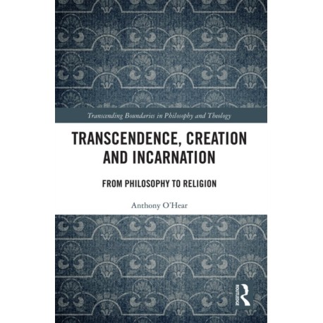 Transcendence, Creation and Incarnation: From Philosophy to Religion
