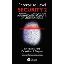Enterprise Level Security 2: Advanced Techniques for Information Technology in an Uncertain World