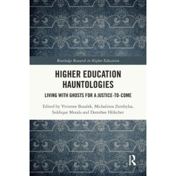 Higher Education Hauntologies: Living with Ghosts for a Justice-to-come