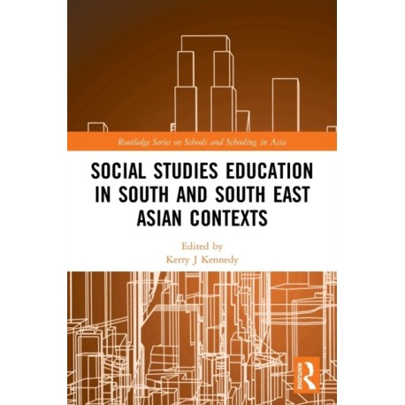 Social Studies Education in South and South East Asian Contexts