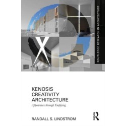 Kenosis Creativity Architecture: Appearance through Emptying