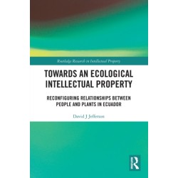 Towards an Ecological Intellectual Property: Reconfiguring Relationships Between People and Plants in Ecuador